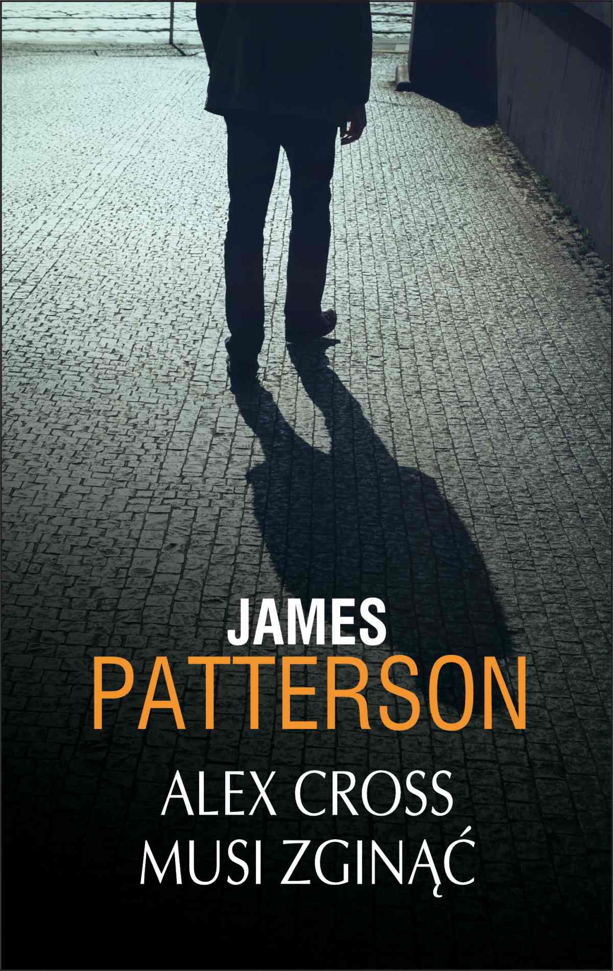 Alex Cross musi zginąć - James Patterson