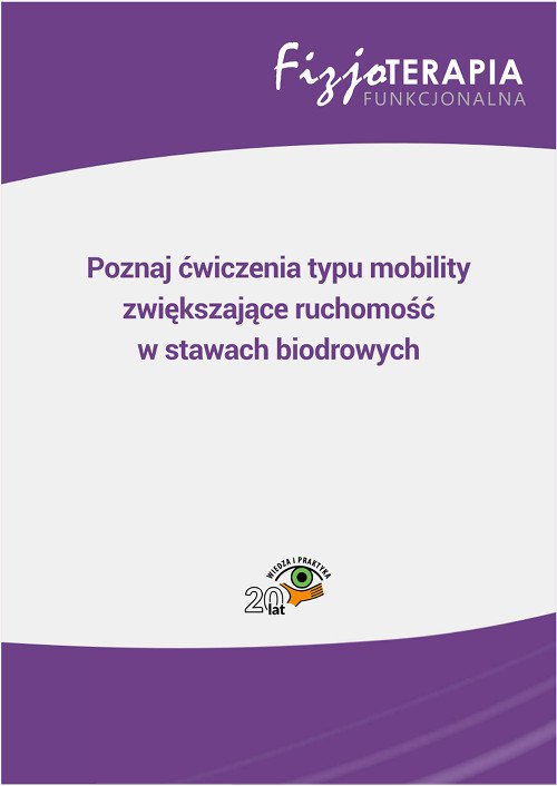 Poznaj ćwiczenia typu mobility zwiększające ruchomość w stawach biodrowych - Ebook (Książka PDF) do pobrania w formacie PDF