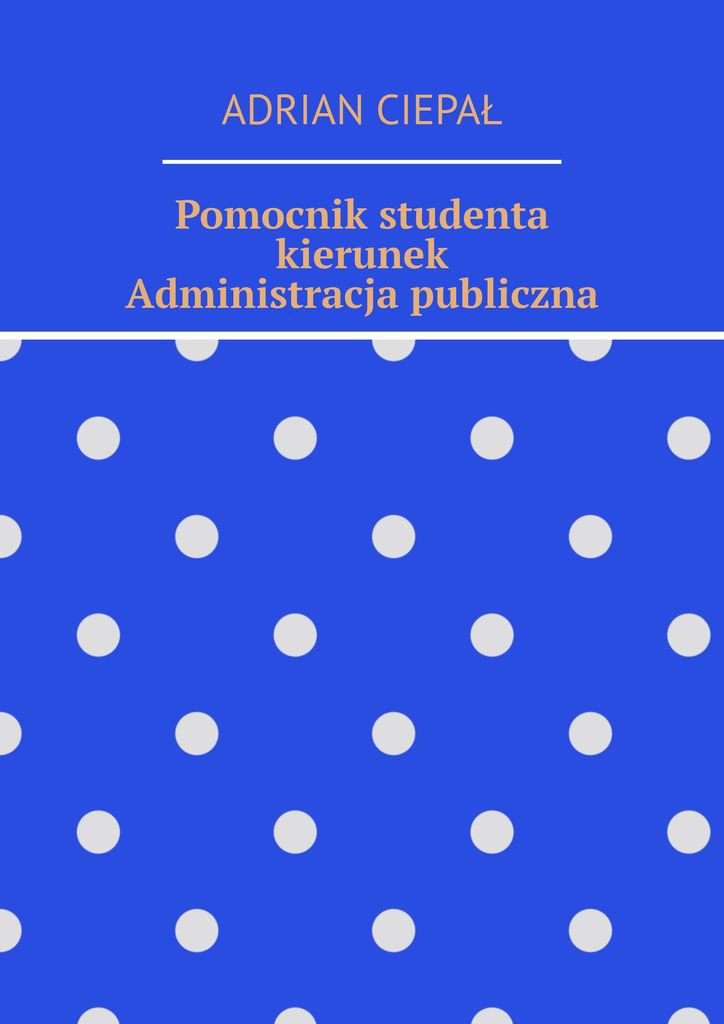 Pomocnik studenta – kierunek Administracja publiczna - Ebook (Książka EPUB) do pobrania w formacie EPUB