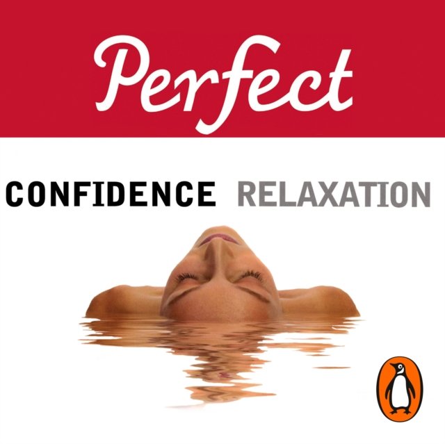 Perfect Confidence/Perfect Relaxation - Audiobook (Książka audio MP3) do pobrania w całości w archiwum ZIP