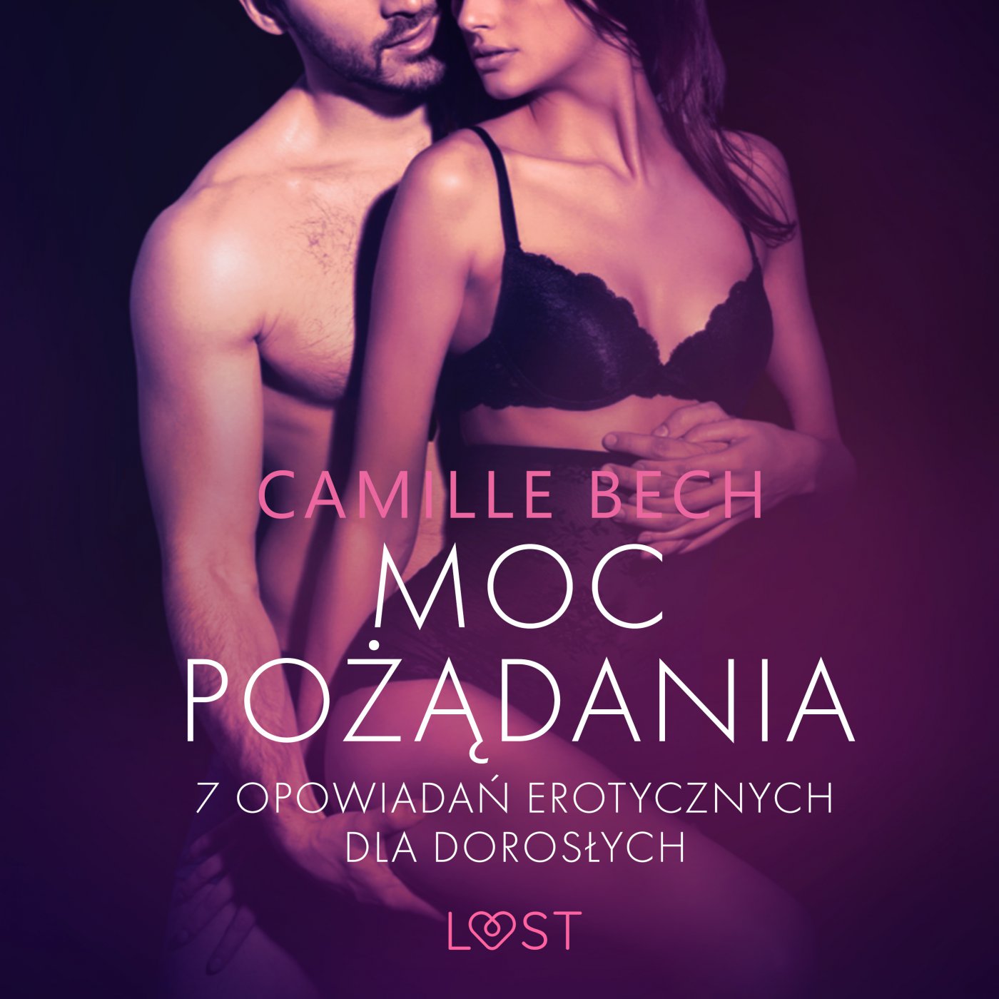 Audiobook Moc pożądania. 7 opowiadań erotycznych dla dorosłych, Camille  Bech - Virtualo.pl