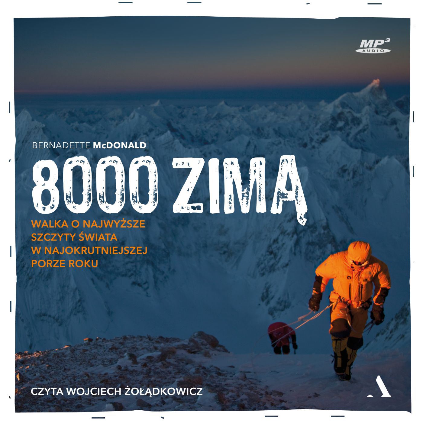 8000 zimą. Walka o najwyższe szczyty świata w najokrutniejszej porze roku - Audiobook (Książka audio MP3) do pobrania w całości w archiwum ZIP