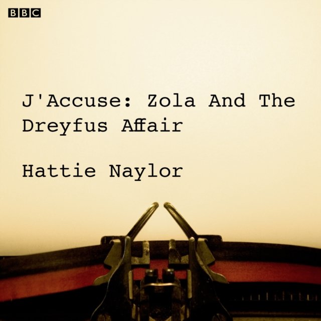 J'accuse Zola And The Dreyfus Affair (BBC Radio 4 Saturday Play) - Audiobook (Książka audio MP3) do pobrania w całości w archiwum ZIP