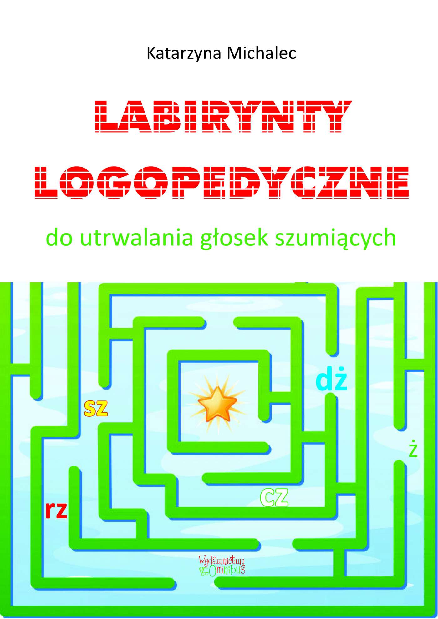 Labirynty logopedyczne do utrwalana głosek szumiących - Ebook (Książka PDF) do pobrania w formacie PDF