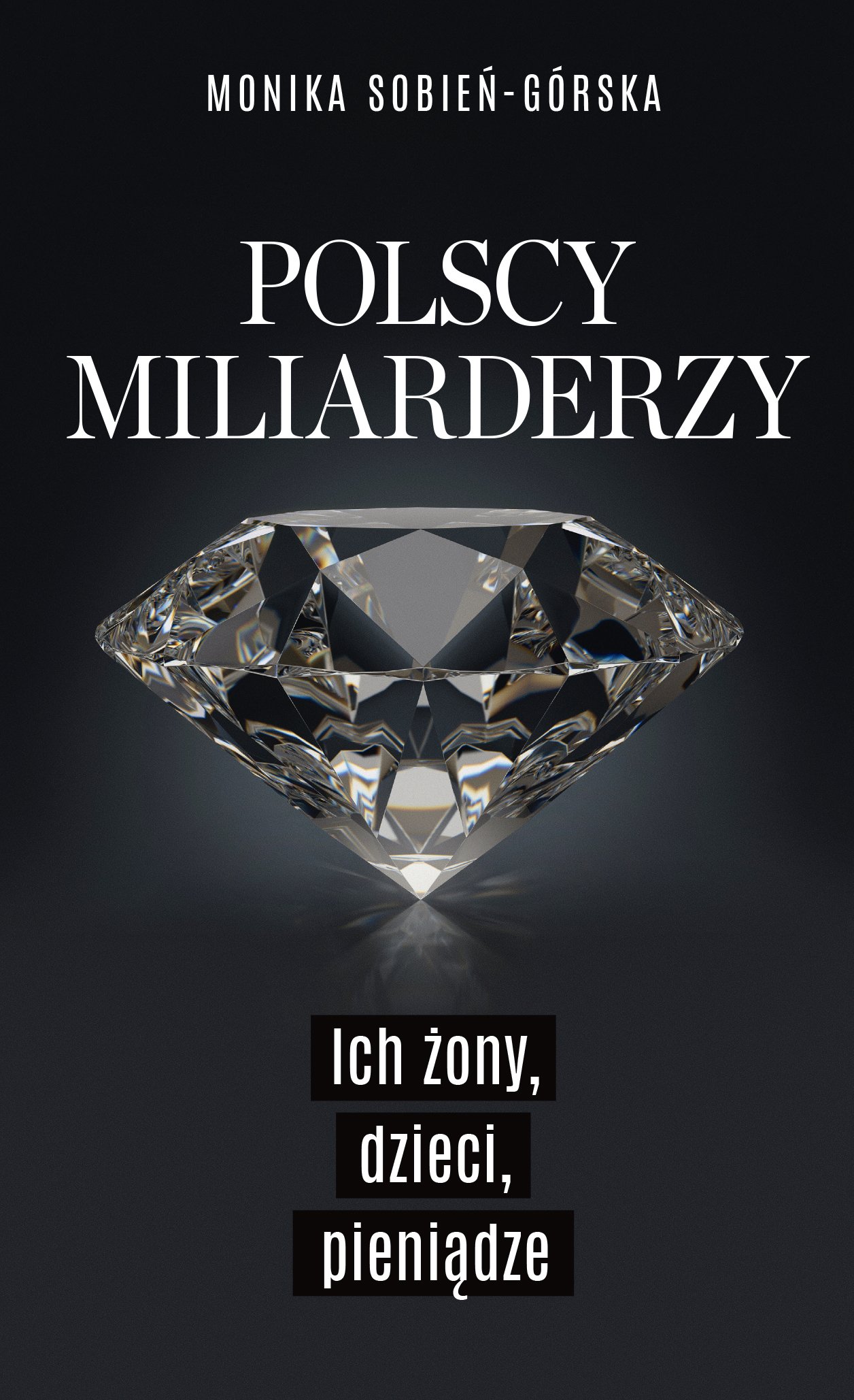 Polscy miliarderzy. Ich żony, dzieci, pieniądze - Ebook (Książka EPUB) do pobrania w formacie EPUB