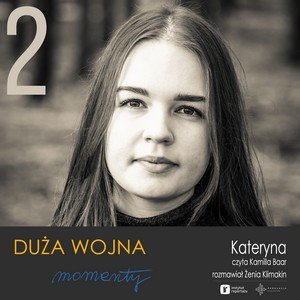 #2 Kateryna - PL - Duża Wojna. Momenty - podcast - Audiobook (Książka audio MP3) do pobrania w całości w archiwum ZIP