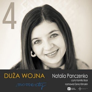 #4 Natalia Panczenko - PL - Duża Wojna. Momenty - podcast - Audiobook (Książka audio MP3) do pobrania w całości w archiwum ZIP