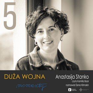 #5 Anastasija Stanko - PL - Duża Wojna. Momenty - podcast - Audiobook (Książka audio MP3) do pobrania w całości w archiwum ZIP