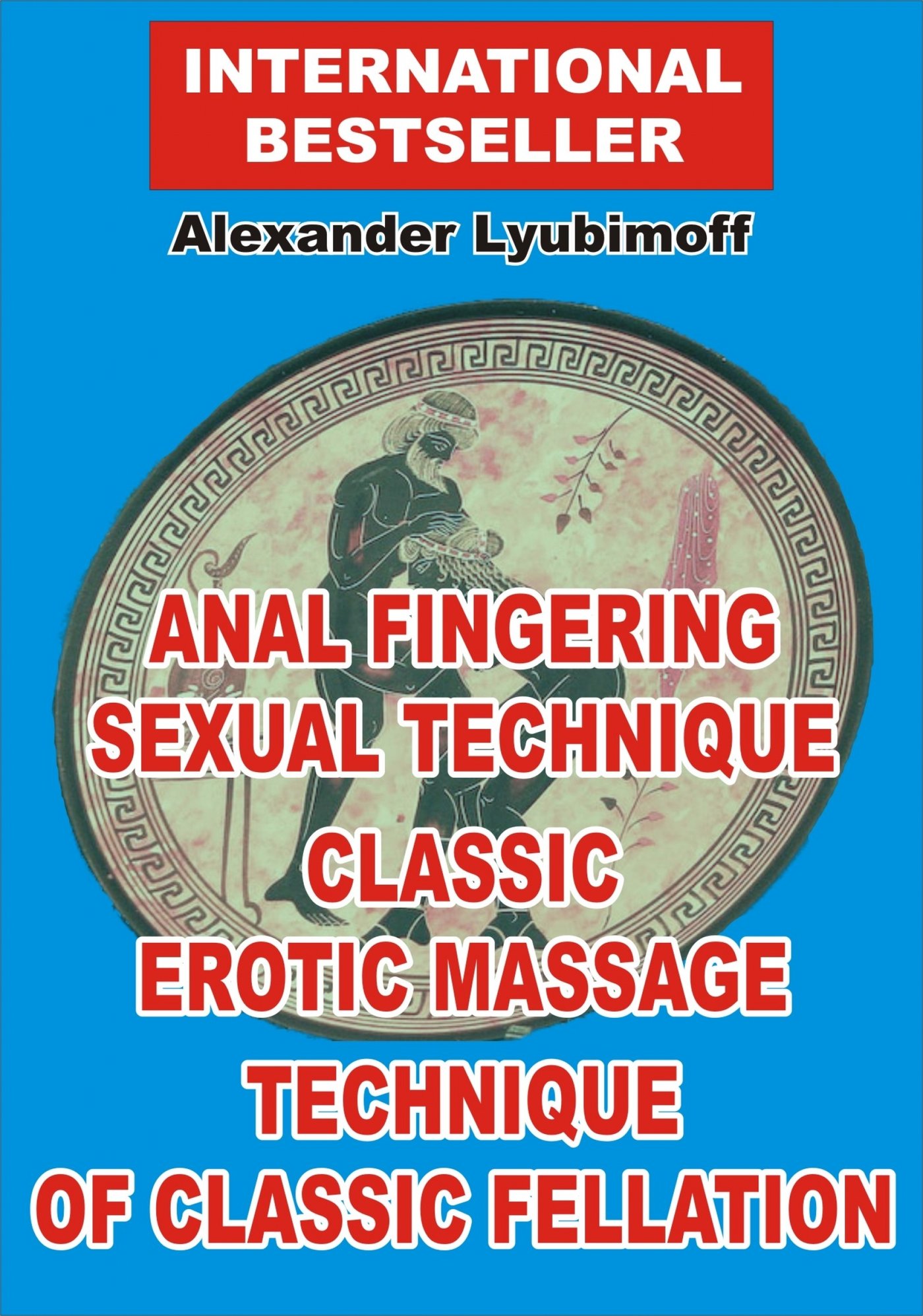 Ebook Anal Fingering Sexual Technique. Classic Erotic Massage. Technique of  Classic Fellation, Lyubimoff Alexander - Virtualo.pl