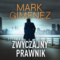 Zwyczajny prawnik - Mark Gimenez - audiobook