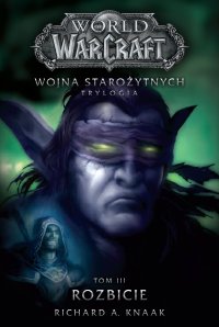 World of Warcraft. Rozbicie. Wojna starożytnych. Tom 3 - Richard A. Knaak - ebook