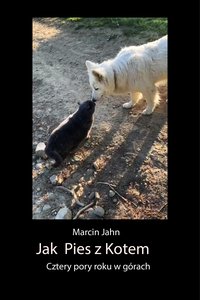 Jak Pies z Kotem cztery pory roku w górach - Marcin Jahn - audiobook