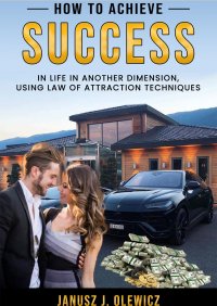 How to Achieve SUCCESS - Janusz Józef Olewicz - ebook