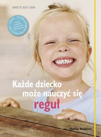 Każde dziecko może nauczyć się reguł - Anette Kast-Zahn - ebook