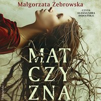 Matczyzna - Małgorzata Żebrowska - audiobook