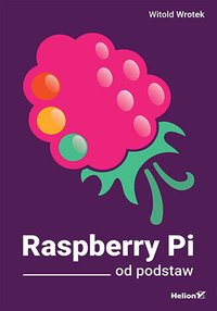 Raspberry Pi od podstaw - Witold Wrotek - ebook