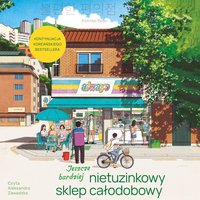 Jeszcze bardziej nietuzinkowy sklep całodobowy - Ho-Yeon Kim - audiobook