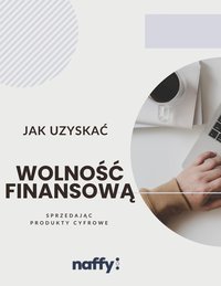 Wolność Finansowa Dzięki Produktom Cyfrowym MRR PLR. - Monika Kowalczyk - ebook