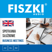 FISZKI audio. Angielski biznes. Spotkania służbowe - Patrycja Wojsyk - audiobook