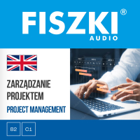 FISZKI audio. Angielski biznes. Zarządzanie projektem - Patrycja Wojsyk - audiobook