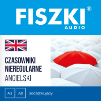 FISZKI audio. Angielski. Czasowniki nieregularne - Patrycja Wojsyk - audiobook