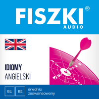 FISZKI audio. Angielski. Idiomy - Patrycja Wojsyk - audiobook