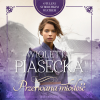 Otuleni syberyjskim wiatrem. Przerwana młodość - Wioletta Piasecka - audiobook