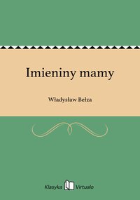 Imieniny mamy - Władysław Bełza - ebook