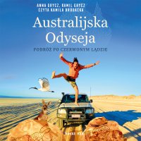 Australijska Odyseja. Podróż po Czerwonym Lądzie - Anna Grycz - audiobook