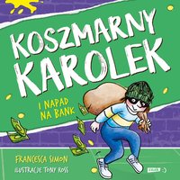 Koszmarny Karolek i napad na bank - Francesca Simon - audiobook