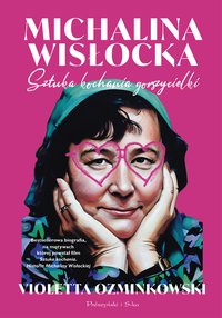 Michalina Wisłocka. Sztuka kochania gorszycielki - Violetta Ozminkowski - ebook