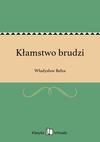 Kłamstwo brudzi - Władysław Bełza - ebook