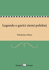 Legenda o garści ziemi polskiej - Władysław Bełza - ebook