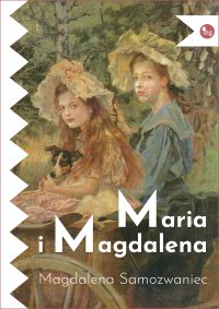 Maria i Magdalena - Magdalena Samozwaniec - ebook