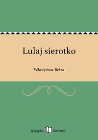 Lulaj sierotko - Władysław Bełza - ebook