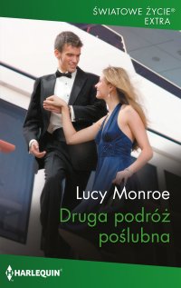 Druga podróż poślubna - Lucy Monroe - ebook