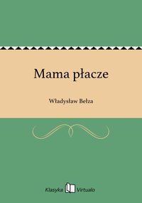 Mama płacze - Władysław Bełza - ebook