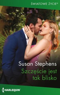 Szczęście jest tak blisko - Susan Stephens - ebook