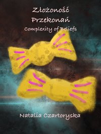 Złożoność Przekonań | Complexity of Beliefs - Natalia Czartoryska - ebook