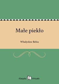 Małe piekło - Władysław Bełza - ebook