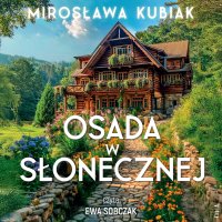 Osada w Słonecznej - Mirosława Kubiak - audiobook