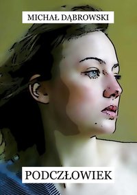 Podczłowiek - Michał Dąbrowski - ebook