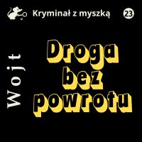 Droga bez powrotu - Albert Wojt - audiobook
