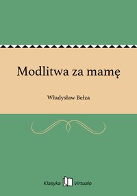 Modlitwa za mamę - Władysław Bełza - ebook