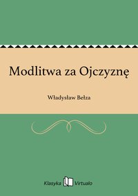 Modlitwa za Ojczyznę - Władysław Bełza - ebook