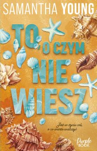 To, o czym nie wiesz - Samantha Young - ebook