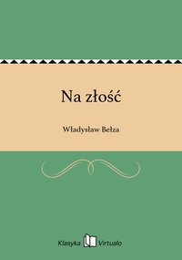 Na złość - Władysław Bełza - ebook