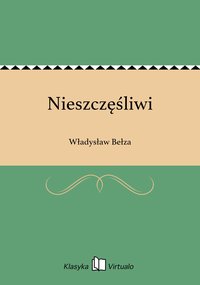 Nieszczęśliwi - Władysław Bełza - ebook
