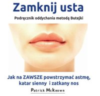 Zamknij usta. Podręcznik oddychania metodą Butejki - Patrick McKeown - audiobook