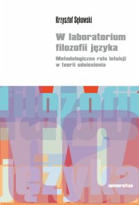 W laboratorium filozofii języka. Metodologiczna rola intuicji w teorii odniesienia - Krzysztof Sękowski - ebook